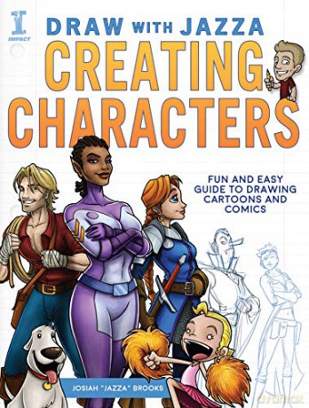 Draw With Jazza - Creating Characters: Fun and Easy Guide to Drawing Cartoons and Comics - Josiah "Jazza" Brooks [KSIĄŻKA]