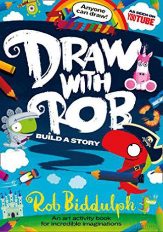 Draw With Rob: Build a Story: Build a Story with the No.1 bestselling art activity book series for incredible imaginations, from internet sensation Rob Biddulph - Rob Biddulph [KSIĄŻKA]