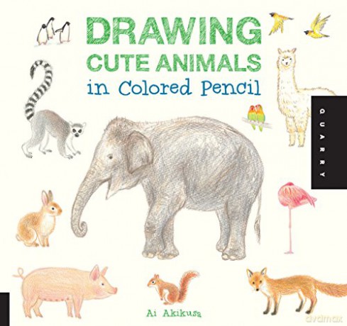 Drawing Cute Animals in Colored Pencil: 1 - Ai Akikusa [KSIĄŻKA]