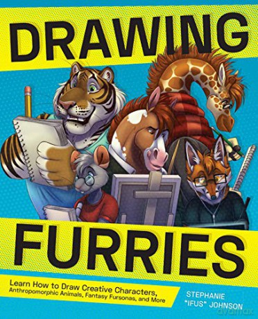 Drawing Furries: Learn How to Draw Creative Characters, Anthropomorphic Animals, Fantasy Fursonas, and More (How to Draw Books) - Stephanie 'Ifus' Johnson [KSIĄŻKA]