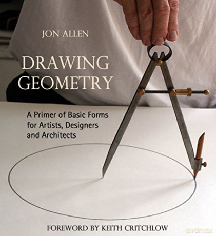 Drawing Geometry: A Primer of Basic Forms for Artists, Designers and Architects - Jon Allen [KSIĄŻKA]