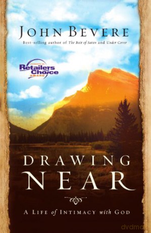 DRAWING NEAR: A Life of Intimacy with God - John Bevere [KSIĄŻKA]