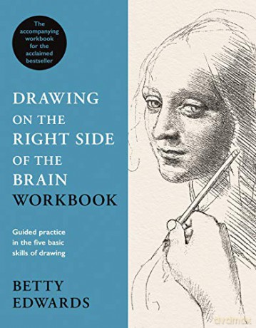 Drawing on the Right Side of the Brain Workbook: The companion workbook to the world's bestselling drawing guide - Betty Edwards [KSIĄŻKA]