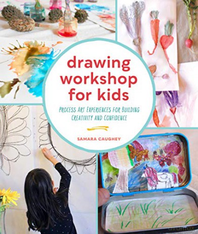 Drawing Workshop for Kids: Process Art Experiences for Building Creativity and Confidence - Samara Caughey [KSIĄŻKA]