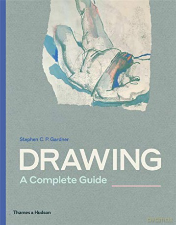 Drawing: A Complete Guide - Stephen C.P. Gardner [KSIĄŻKA]