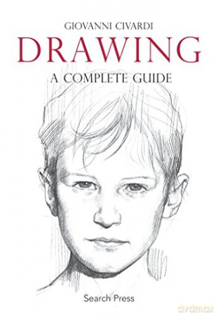 Drawing: A complete guide (Art of Drawing) - Giovanni Civardi [KSIĄŻKA]