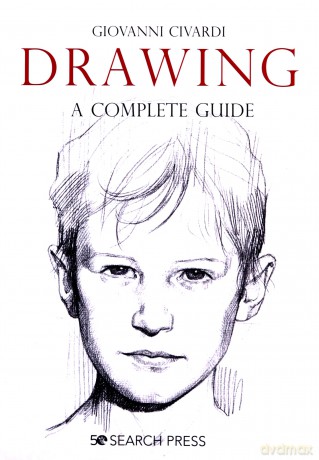 Drawing: A complete guide (Art of Drawing) - Giovanni Civardi [KSIĄŻKA]