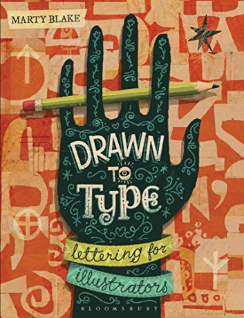 Drawn to Type: Lettering for Illustrators - Marty Blake [KSIĄŻKA]