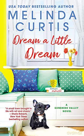 Dream a Little Dream: 3 (Sunshine Valley, 3) - Melinda Curtis [KSIĄŻKA]