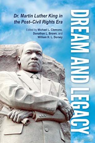 Dream and Legacy: Dr. Martin Luther King in the Post-Civil Rights Era - Michael L. Clemons [KSIĄŻKA]