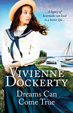 Dreams Can Come True: A gripping and moving Irish family saga: 2 (Song for Ireland) - Vivienne Dockerty [KSIĄŻKA]