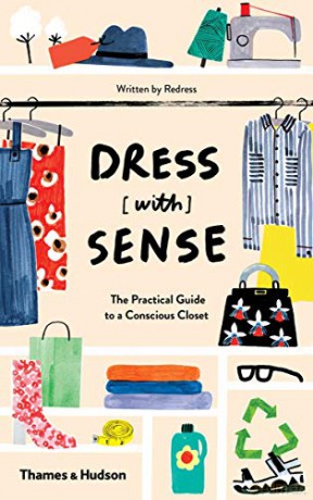 Dress (with) Sense: The Practical Guide to a Conscious Closet - Christina Dean [KSIĄŻKA]