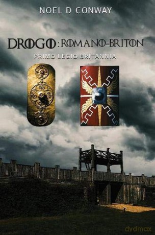 Drogo: Romano-Briton: Primo Legio Britannia - Noel D Conway [KSIĄŻKA]