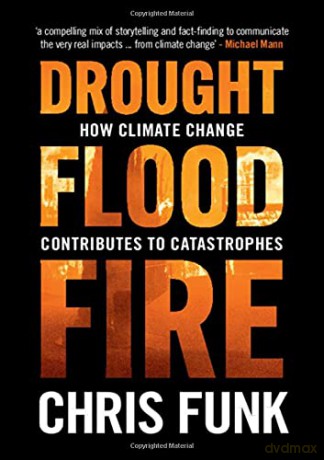 Drought, Flood, Fire: How Climate Change Contributes to Catastrophes - Chris C. Funk [KSIĄŻKA]