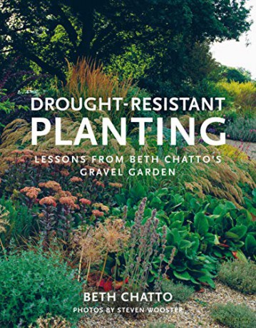 Drought-Resistant Planting: Lessons from Beth Chatto's Gravel Garden - Beth Chatto [KSIĄŻKA]