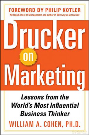 Drucker on Marketing: Lessons from the World's Most Influential Business Thinker (BUSINESS BOOKS) - William Cohen [KSIĄŻKA]