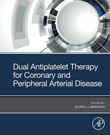 Dual Antiplatelet Therapy for Coronary and Peripheral Arterial Disease - Sorin Brener [KSIĄŻKA]