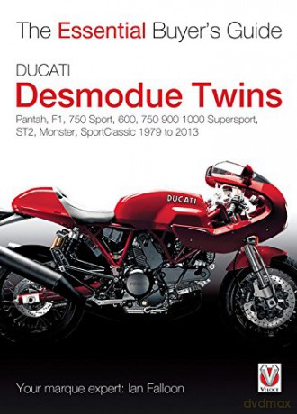 Ducati Desmodue Twins: Pantah, F1, 750 Sport, 600, 750 900 1000 Supersport, ST2, Monster, Sportclassic 1979 to 2013 (Essential Buyer's Guide) - Ian Falloon [KSIĄŻKA]
