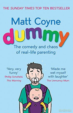 Dummy: The Comedy and Chaos of Real-Life Parenting - Matt Coyne [KSIĄŻKA]