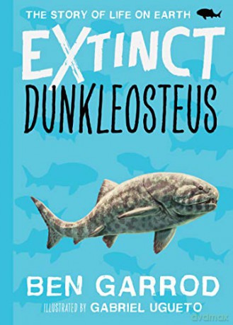 Dunkleosteus (Extinct - The Story of Life on Earth Book 2) - Professor Ben Garrod [KSIĄŻKA]