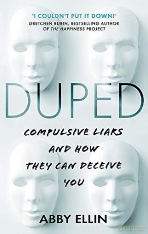 Duped: Compulsive Liars and How They Can Deceive You - Abby Ellin [KSIĄŻKA]