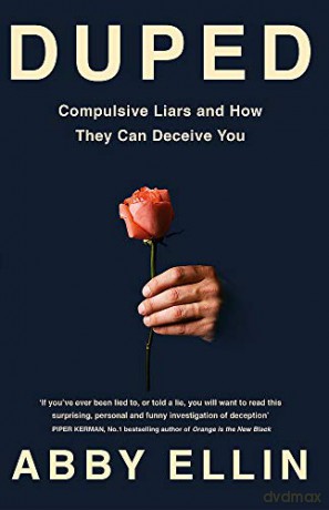 Duped: Compulsive Liars and How They Can Deceive You - Abby Ellin [KSIĄŻKA]