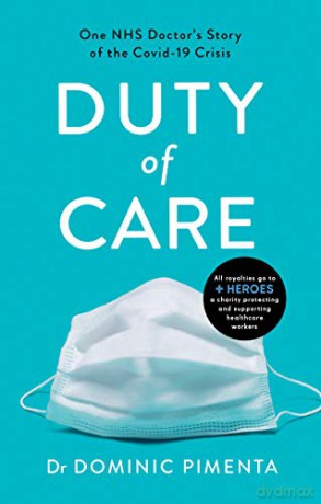 Duty of Care: 'This is the book everyone should read about COVID-19' Kate Mosse - Dr Dominic Pimenta [KSIĄŻKA]