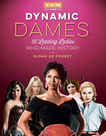 Dynamic Dames: 50 Leading Ladies Who Made History (Turner Classic Movies) - Sloan De Forest [KSIĄŻKA]