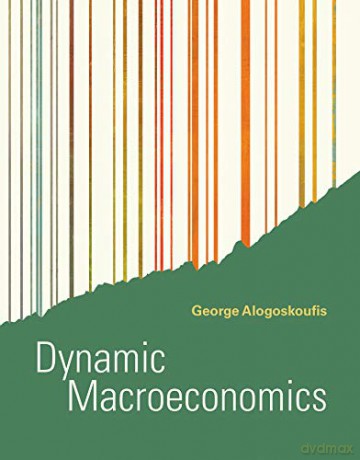 Dynamic Macroeconomics (The MIT Press) - George Alogoskoufis [KSIĄŻKA]