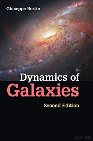 Dynamics of Galaxies - Giuseppe Bertin [KSIĄŻKA]