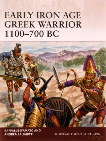 Early Iron Age Greek Warrior 1100-700 BC - Raffaele D'Amato [KSIĄŻKA]