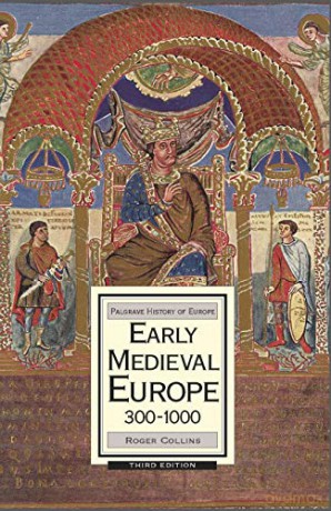 Early Medieval Europe, 300-1000 (Macmillan History of Europe) - Roger Collins [KSIĄŻKA]