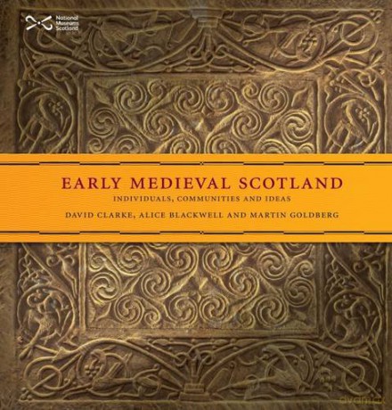 Early Medieval Scotland: Individuals, Communities and Ideas - David Clarke [KSIĄŻKA]