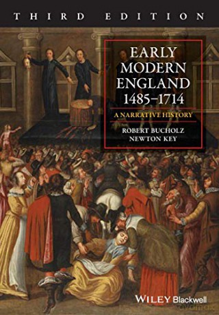 Early Modern England 1485-1714: A Narrative History - Robert Bucholz [KSIĄŻKA]