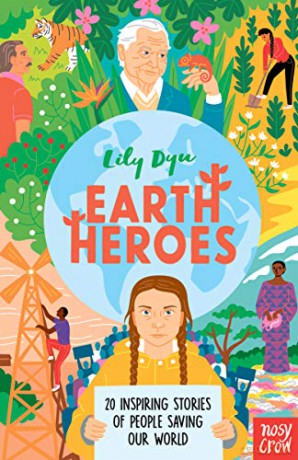 Earth Heroes: Twenty Inspiring Stories of People Saving Our World - Lily Dyu [KSIĄŻKA]