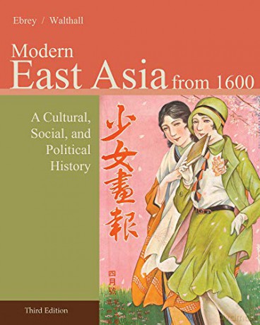 East Asia: A Cultural, Social, and Political History, Volume II: From 1600 - Patricia Ebrey [KSIĄŻKA]