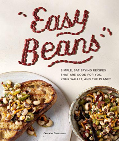 Easy Beans: Simple Satisfying Recipes That Are Good for You, Your Wallet, and the Planet - Jackie Freeman [KSIĄŻKA]