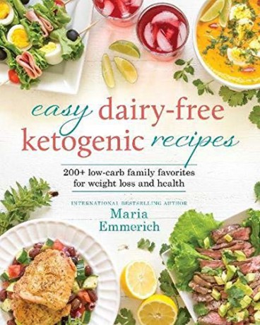 Easy Dairy-Free Keto: Family Favorites Made Low-Carb and Healthy - Maria Emmerich [KSIĄŻKA]