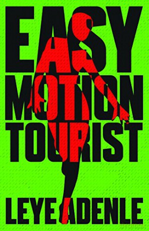 Easy Motion Tourist: 1 (An Amaka Thriller, 1) - Leye Adenle [KSIĄŻKA]