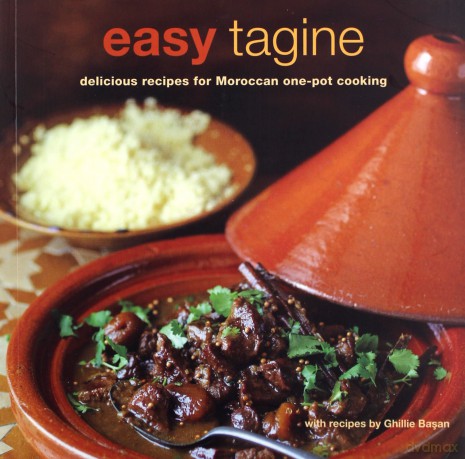 Easy Tagine: delicious recipes for Moroccan one-pot cooking - Ghillie Basan [KSIĄŻKA]