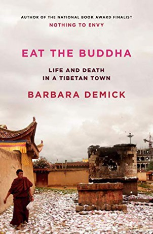 Eat the Buddha: Life and Death in a Tibetan Town - Barbara Demick [KSIĄŻKA]