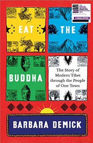 Eat the Buddha: The Story of Modern Tibet Through the People of One Town - Barbara Demick [KSIĄŻKA]