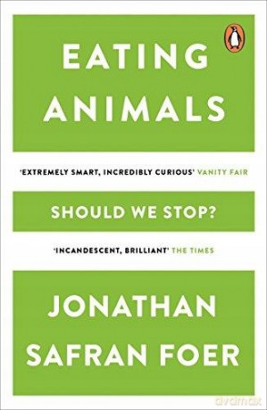 Eating Animals: Jonathan Safran Foer - Jonathan Safran Foer [KSIĄŻKA]