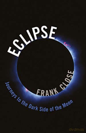 Eclipse - Journeys to the Dark Side of the Moon - Frank Close [KSIĄŻKA]