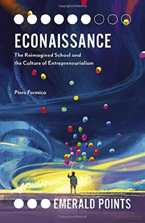 Econaissance: The Reimagined School and the Culture of Entrepreneurialism (Emerald Points) - Piero Formica [KSIĄŻKA]