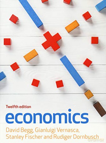 Economics, 12e (UK Higher Education Business Economics) - David Begg [KSIĄŻKA]