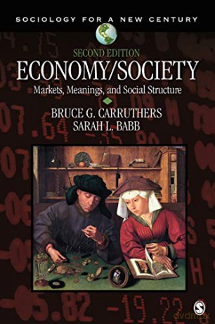 Economy/Society: Markets, Meanings, and Social Structure (Sociology for a New Century Series) - Bruce G. Carruthers [KSIĄŻKA]