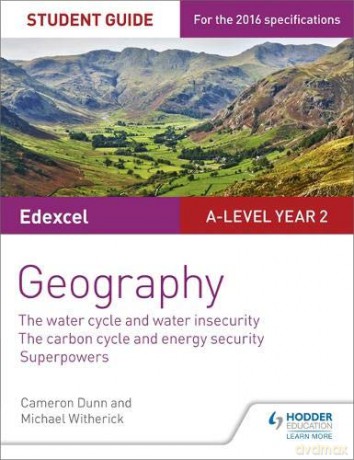 Edexcel A-level Year 2 Geography Student Guide 3: The Water Cycle and Water Insecurity; The Carbon Cycle and Energy Security; Superpowers (Edexcel a Level Student Guides) - Cameron Dunn [KSIĄŻKA]