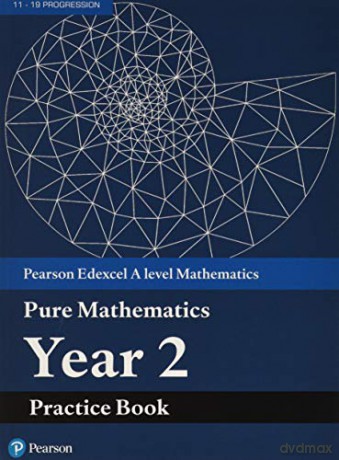 Edexcel AS and A level Mathematics Pure Mathematics Year 2 Practice Workbook (A level Maths and Further Maths 2017) [KSIĄŻKA]