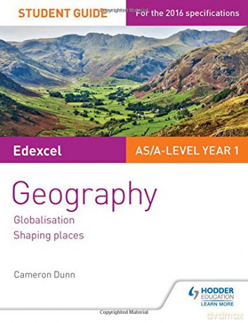 Edexcel AS/A-level Geography Student Guide 2: Globalisation; Shaping places - Cameron Dunn [KSIĄŻKA]